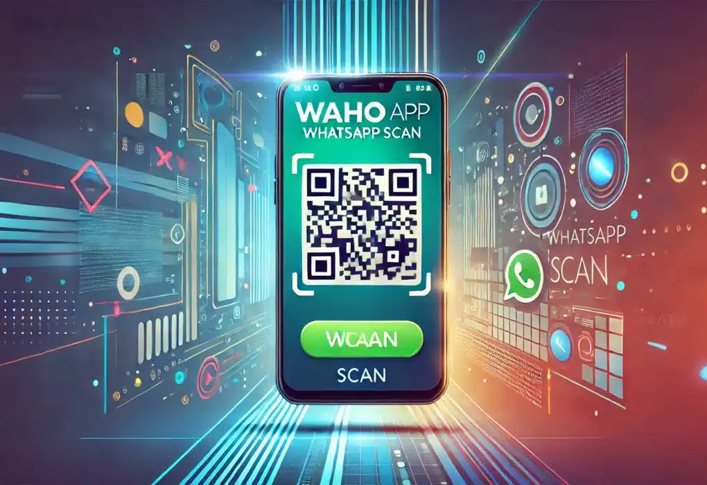 Waho App WhatsApp Scan How It Works and What You Should Know