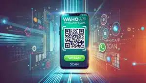 Waho App WhatsApp Scan How It Works and What You Should Know